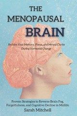 The Menopausal Brain - Sarah Mitchell - 9798243188203