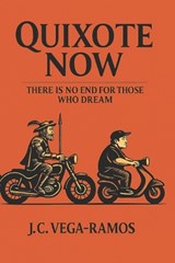 Don Quixote Now - J C Vega-Ramos - 9798243196628