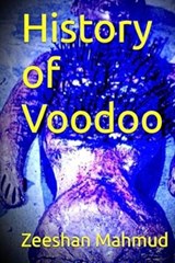 History of Voodoo - Zeeshan Mahmud - 9798243215664