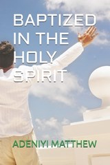 Baptized in the Holy Spirit - Adeniyi Olanrewaju Matthew - 9798243224673