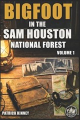 Bigfoot in the Sam Houston National Forest - Patrick Kinney - 9798243227032