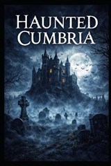 Haunted Cumbria - Elias Blackmoor - 9798243233170