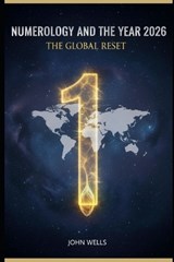 Numerology and the Year 2026 - John Wells - 9798243235761