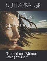 "Not Just a Mom" - Kuttappa Gp - 9798243245531