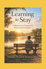 Learning to Stay - Nicholas Kendall Jackson - 9798243306775