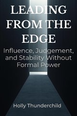 Leading from the Edge - Holly Thunderchild - 9798243323017