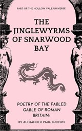 The Jinglewyrms of Snarwood Bay - Alexander Paul Burton - 9798243330497