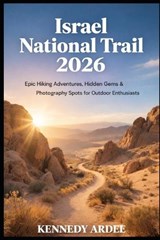 Israel National Trail 2026 - Kennedy Ardee - 9798243333221