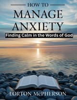 How to manage anxiety - Lorton McPherson - 9798243341851