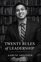 Twenty Rules of Leadership - Aaruni Abhishek - 9798243354226