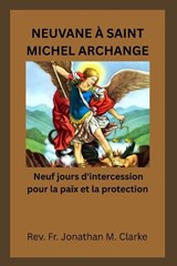 Neuvane À Saint Michel Archange - Jonathan M Clarke - 9798243367967