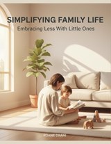Simplifying Family Life - Shuntasia Cook - 9798243368971