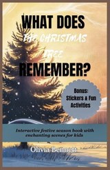 What Does the Christmas Tree Remember - Olivia Bennett - 9798243389013