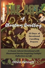 The Art of Christmas Carolling - Olivia Bennett - 9798243390651