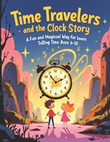 Time Travelers and the Clock Story - Mohd Ismail - 9798243412360