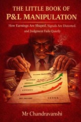 The Little Book Of P&L Manipulation - Chandravanshi - 9798243421591
