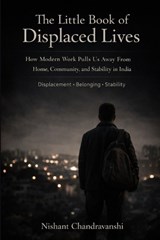 The Little Book Of Displaced Lives - Nishant Chandravanshi - 9798243425728