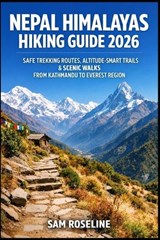 Nepal Himalayas Hiking Guide 2026 - Sam Roseline - 9798243431675