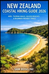 New Zealand Coastal Hiking Guide 2026 - Sam Roseline - 9798243433280