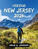 Hiking New Jersey 2026 - David G Johnson - 9798243460897