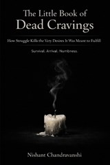 The Little Book Of Dead Cravings - Nishant Chandravanshi - 9798243475617