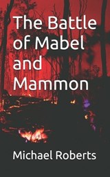 The Battle of Mabel and Mammon - Michael James Roberts - 9798243511544