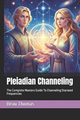 Pleiadian Channeling - Beau James Thomas - 9798243539920