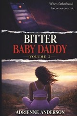 Bitter Baby Daddy: Volume 2 - Adrienne Anderson - 9798243548113