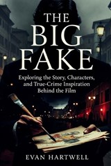 The Big Fake - Evan Hartwell - 9798243559331