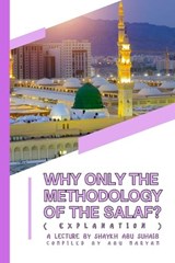 Why ONLY the Methodology of the Salaf? (Explanation) - Abu Maryam - 9798243572828