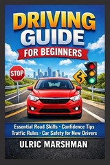 Driving Guide for Beginners - Ulric Marshman - 9798243588201