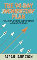 The 90-Day Momentum Plan - Sarah Jane Cion - 9798243706001