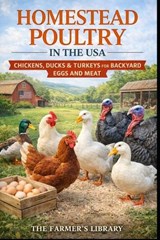 Homestead Poultry in the USA - Farmer's Library - 9798243782197