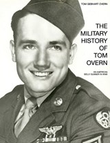 The Military History of Tom Overn - Emily K Dionne ; Tom Gebhart Overn - 9798243904636