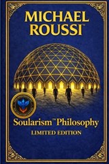 Soularism Philosophy - Michael Roussi - 9798243914444
