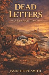 Dead Letters - James Heppe-Smith - 9798243924665
