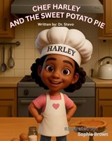 Chef Harley and The Sweet Potato Pie - Sophia Brown - 9798243983303