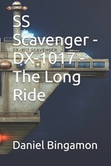 SS Scavenger - DX-1017 - The Long Ride - Daniel R Bingamon - 9798244028775