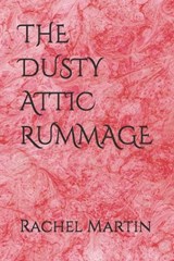 The Dusty Attic Rummage - Rachel Martin - 9798244031850