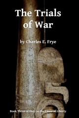 The Trials of War - Charles E Frye - 9798244039573