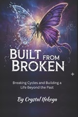 Built From Broken Special Edition - Crystal Ifekoya - 9798244040050
