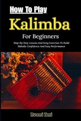 How To Play Kalimba For Beginners - Avani Emi - 9798244080384