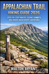 Appalachian Trail Hiking Guide 2026 - Walton Bryant - 9798244136760