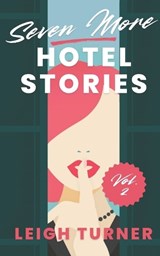 Seven More Hotel Stories - Leigh Turner - 9798244213430
