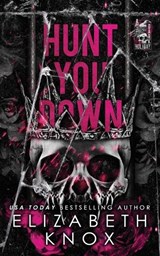 Hunt You Down - Elizabeth Knox - 9798244233360
