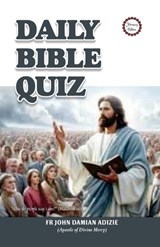 Daily Bible Quiz - John Damian Adizie - 9798244235289