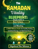 The Ramadan Vitality Blueprint - Mujaheed Ibn Uthman - 9798244241426