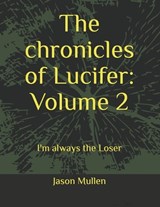 The chronicles of Lucifer - Jason Mullen - 9798244241631