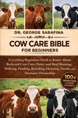 Cow Care Bible for Beginners - George Sarafina - 9798244269826