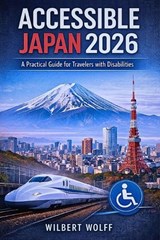 Accessible Japan 2026 - Wilbert Wolff - 9798244299014